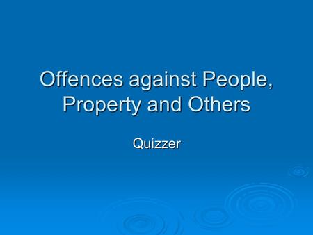 Offences against People, Property and Others