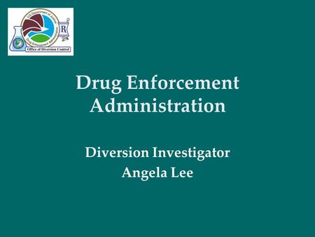 Drug Enforcement Administration Diversion Investigator Angela Lee.