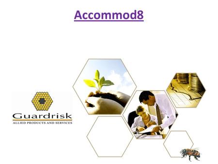 Accommod8. Property Underwriting Agency – in business since 2006 Specialising in:  Sectional Title Policy  Commercial Buildings Combined  Homeowners.