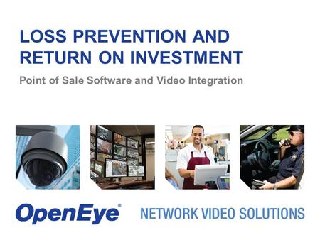 LOSS PREVENTION AND RETURN ON INVESTMENT Point of Sale Software and Video Integration.
