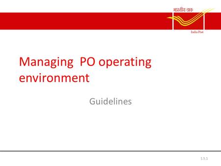 Managing PO operating environment Guidelines 1.5.1.