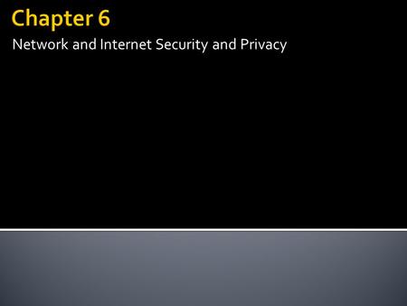 Network and Internet Security and Privacy.  Explain network and Internet security concerns  Identify online threats.