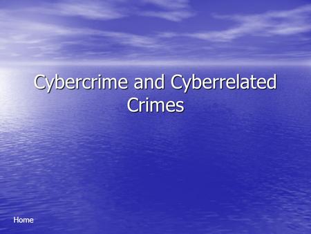 Cybercrime and Cyberrelated Crimes Home. Background Cybercrime before networked computers Cybercrime before networked computers Hacker: now a pejorative.