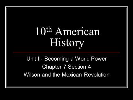 10th American History Unit II- Becoming a World Power