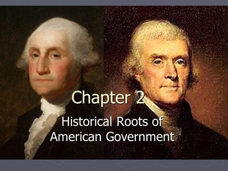 Historical Roots of American Government