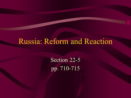 Russia: Reform and Reaction