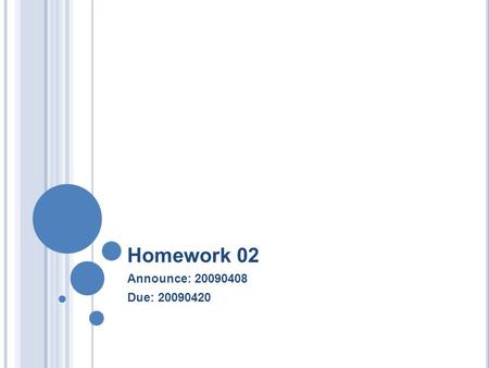 Homework 02 Announce: 20090408 Due: 20090420. Requirements Basic firewall settings (40%) Set trusted network 140.113.235.0/24 Allow all connections from.