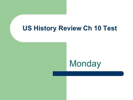 US History Review Ch 10 Test