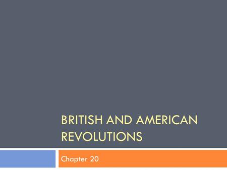 BRITISH AND AMERICAN REVOLUTIONS Chapter 20. Elizabeth I  Recognized the importance of the good will of the people – and of parliament.  She once said.