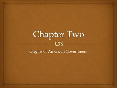Origins of American Government.   Early Units of Government/Offices  Most of the earliest units of government are still with us today  Sheriff, Coroner,