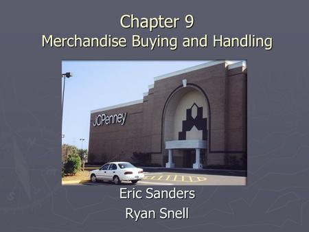 Chapter 9 Merchandise Buying and Handling
