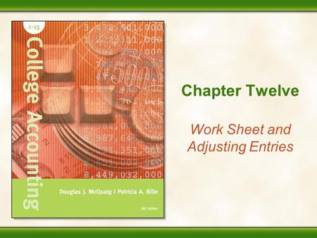 Chapter Twelve Work Sheet and Adjusting Entries. Copyright © Houghton Mifflin Company. All rights reserved. 12 - 2 Performance Objectives 1.Prepare an.