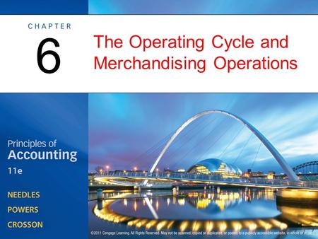 The Operating Cycle and Merchandising Operations 6.