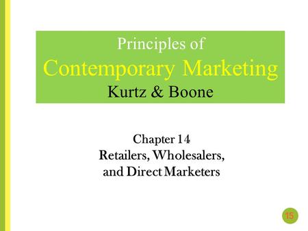 Chapter 14 Retailers, Wholesalers, and Direct Marketers