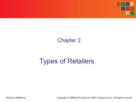 Types of Retailers Chapter 2 McGraw-Hill/Irwin