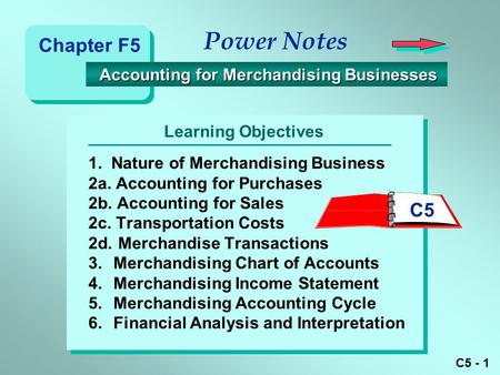 Power Notes Chapter F5 C5 Accounting for Merchandising Businesses
