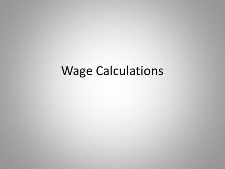 Wage Calculations.