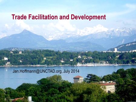 Trade Facilitation and Development July 2014.