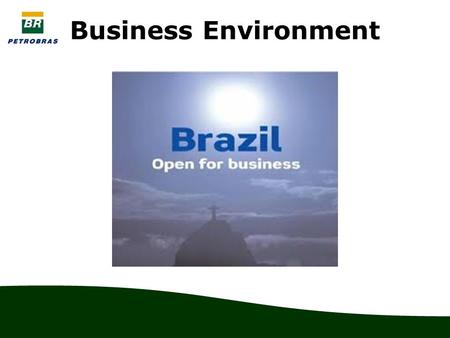 Business Environment. Brazil – Profile 8.511.965 sq km, slightly smaller than the China (9.596.961 sq km) Population: 190.755.799 (5th largest in the.