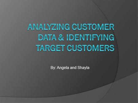 By: Angela and Shayla.  CRM Is the process of analyzing the customer database and converting the data into information that will help retailers develop.