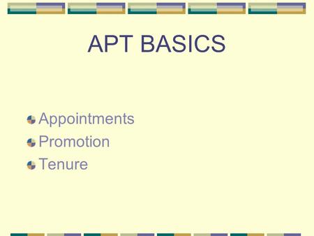 APT BASICS Appointments Promotion Tenure. Agenda Job Family 27 Post Docs Faculty.