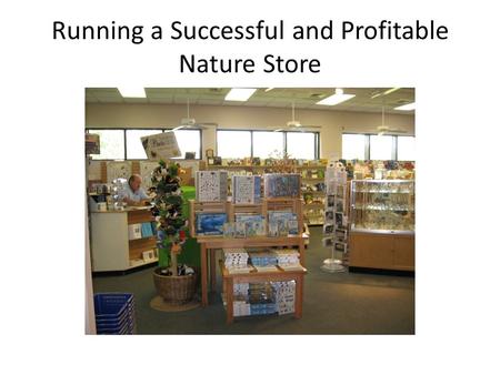 Running a Successful and Profitable Nature Store.