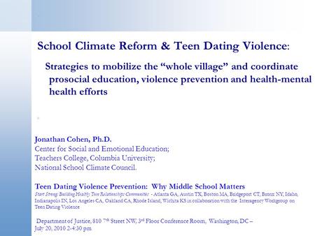 . School Climate Reform & Teen Dating Violence: Strategies to mobilize the “whole village” and coordinate prosocial education, violence prevention and.
