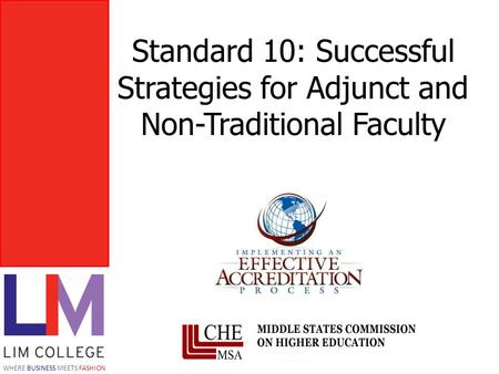 WHERE BUSINESS MEETS FASHION Standard 10: Successful Strategies for Adjunct and Non-Traditional Faculty.