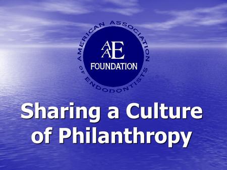 Sharing a Culture of Philanthropy. Mission of the AAE Foundation Inspire and support research and the genesis of new knowledgeInspire and support research.