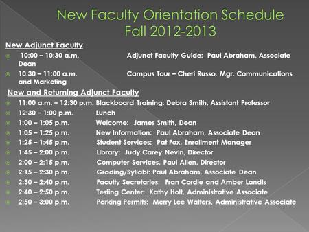 New Adjunct Faculty  10:00 – 10:30 a.m.Adjunct Faculty Guide: Paul Abraham, Associate Dean  10:30 – 11:00 a.m.Campus Tour – Cheri Russo, Mgr. Communications.