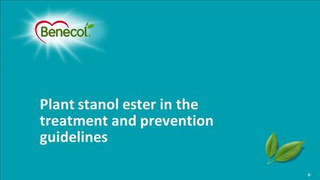 Plant stanol ester in the treatment and prevention guidelines 0.