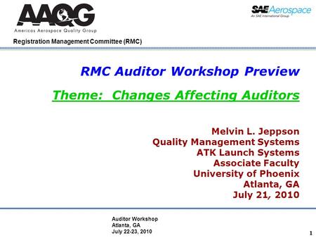 Company Confidential Registration Management Committee (RMC) RMC Auditor Workshop Preview Theme: Changes Affecting Auditors Melvin L. Jeppson Quality Management.