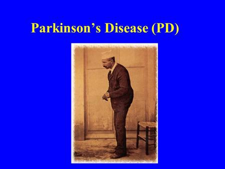 Parkinson’s Disease (PD)