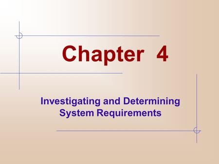 Investigating and Determining System Requirements