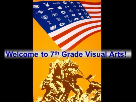 Welcome to 7 th Grade Visual Arts!. -How works are affected by their contexts (time, place, culture…). -Where visual artists get their ideas. How to.
