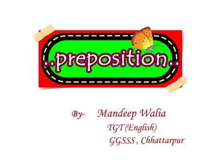 By- Mandeep Walia TGT (English) GGSSS, Chhattarpur.