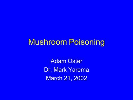 Adam Oster Dr. Mark Yarema March 21, 2002