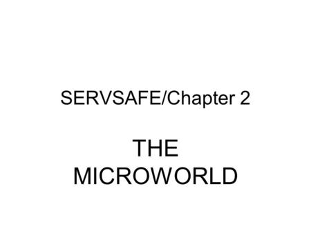 SERVSAFE/Chapter 2 THE MICROWORLD.