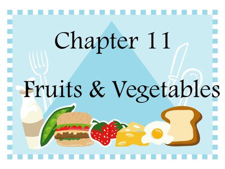 Chapter 11 Fruits & Vegetables Identifying Fruits 11.1.
