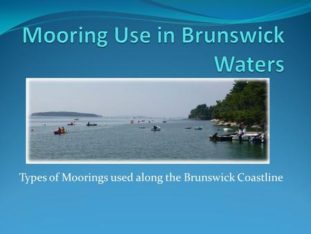 Types of Moorings used along the Brunswick Coastline.