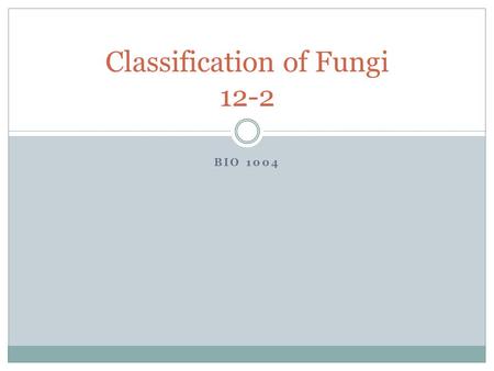 Classification of Fungi 12-2