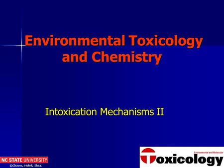©Chaves, Hofelt, Shea. Environmental Toxicology and Chemistry Environmental Toxicology and Chemistry Intoxication Mechanisms II.