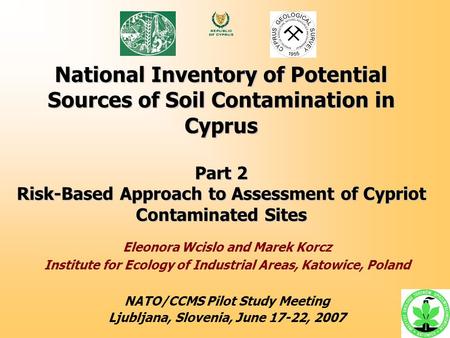 National Inventory of Potential Sources of Soil Contamination in Cyprus Part 2 Risk-Based Approach to Assessment of Cypriot Contaminated Sites Eleonora.