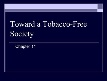 Toward a Tobacco-Free Society Chapter 11. © 2010 McGraw-Hill Companies. All Rights Reserved. 2 Use of Tobacco Why People use Tobacco 71 Million Americans,