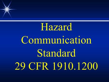 Hazard Communication Standard 29 CFR 1910.1200. Many, Many, Many Chemical Hazards.
