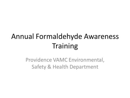 Annual Formaldehyde Awareness Training