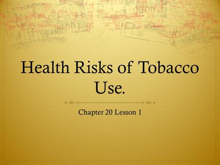 Health Risks of Tobacco Use.