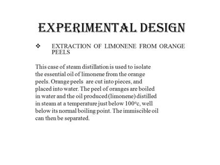 EXPERIMENTAL DESIGN EXTRACTION OF LIMONENE FROM ORANGE PEELS