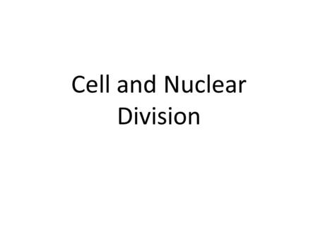 Cell and Nuclear Division. Mitosis Produces genetically identical cells Used for growth, repair and asexual reproduction.