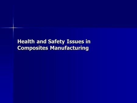 Health and Safety Issues in Composites Manufacturing.